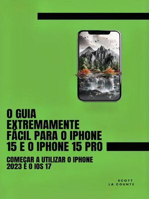 cover image of O Guia Extremamente Fácil Para O iPhone 15 E O iPhone 15 Pro